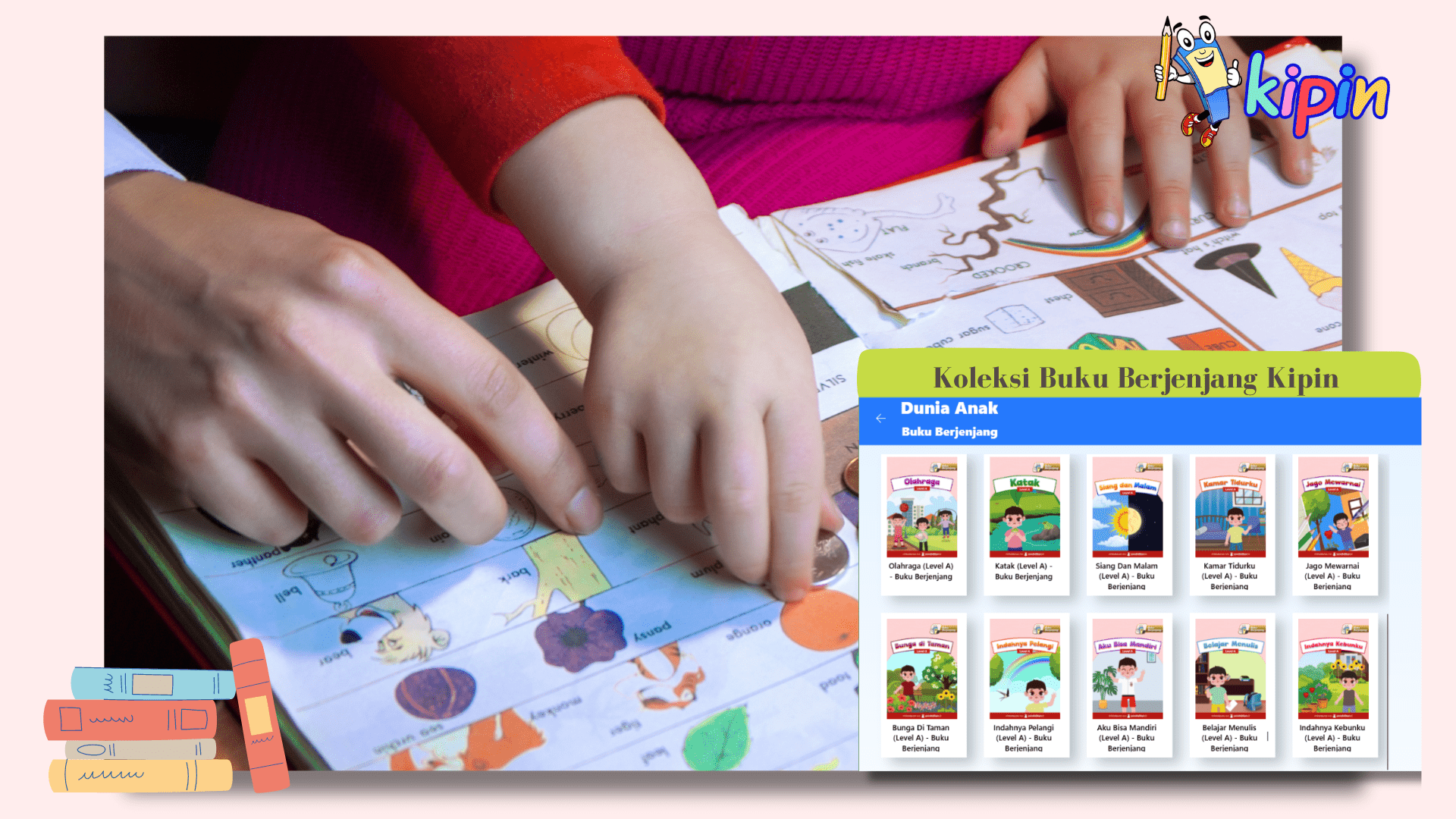 Kipin Membantu Meningkatkan Kemampuan Literasi Baca Anak Dengan Hadirkan Koleksi Buku Berjenjang yang Lengkap